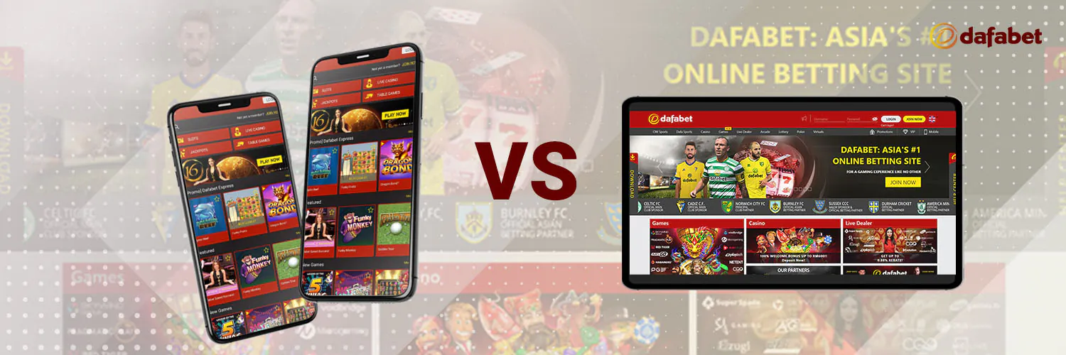 Dafabet apk offers users the choice of an app or website.
