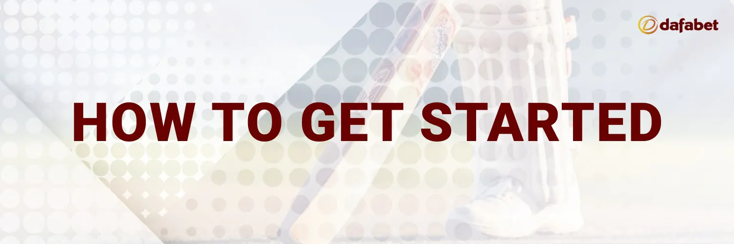 how to get started on dafabet